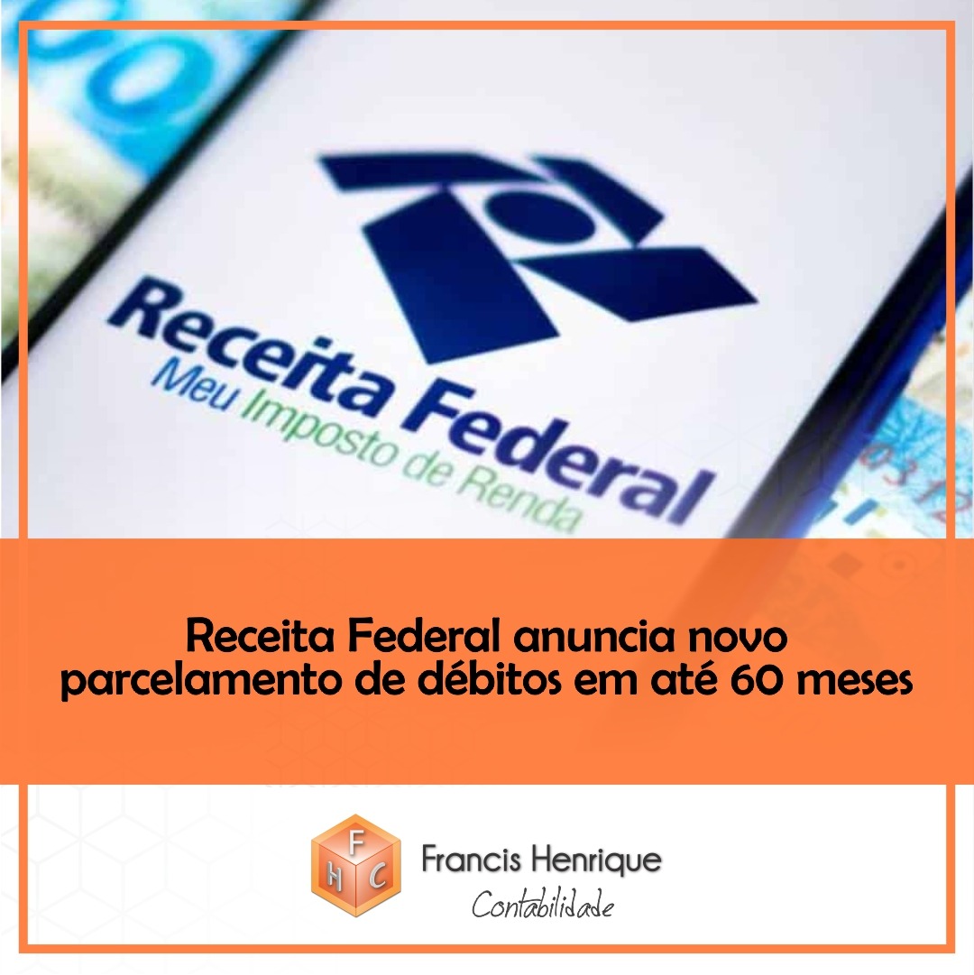 Receita Federal anuncia novo parcelamento de débitos em até 60 meses